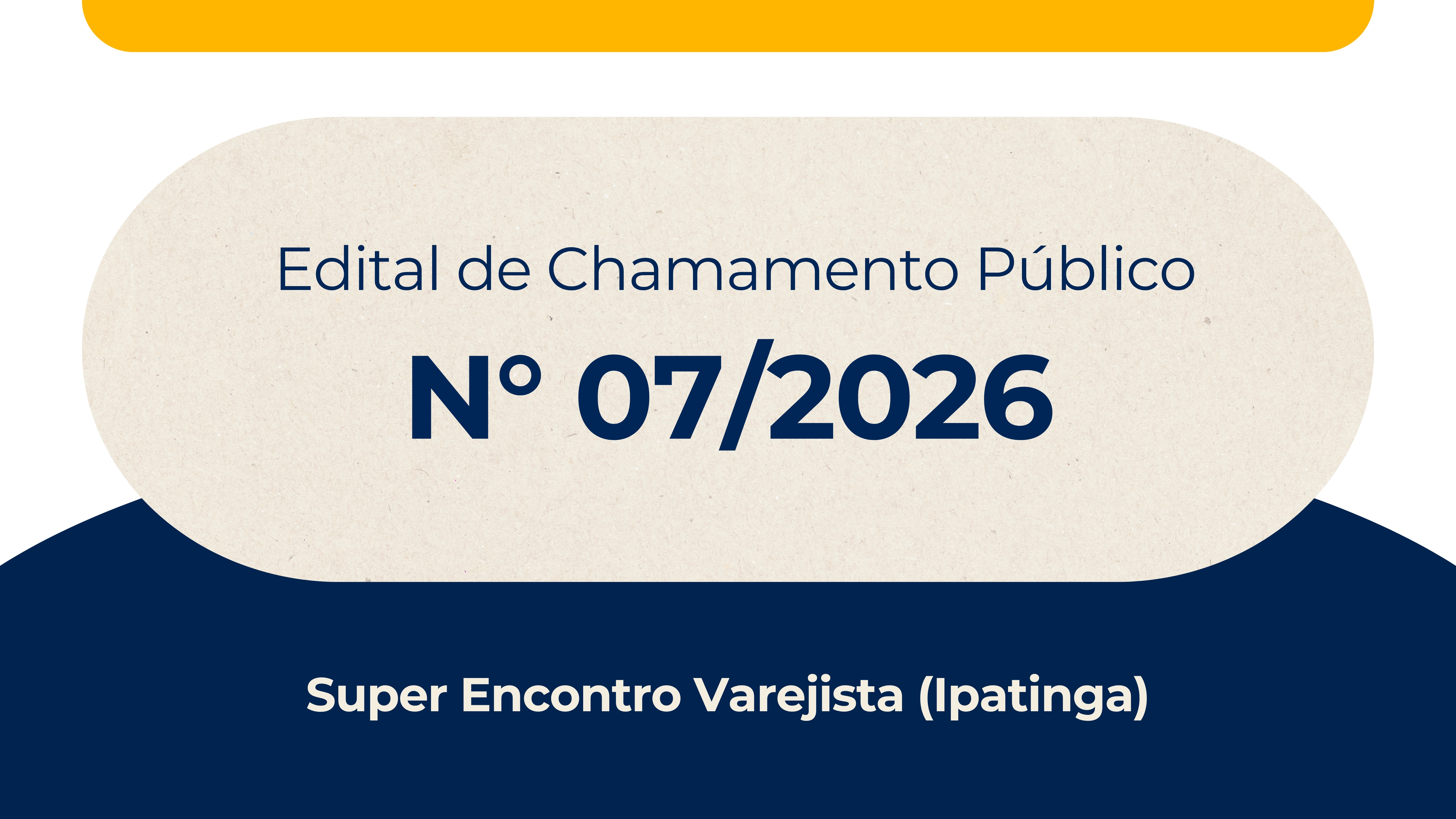 Edital de Chamamento Público nº 07/2026- SUPER ENCONTRO VAREJISTA (Ipatinga)